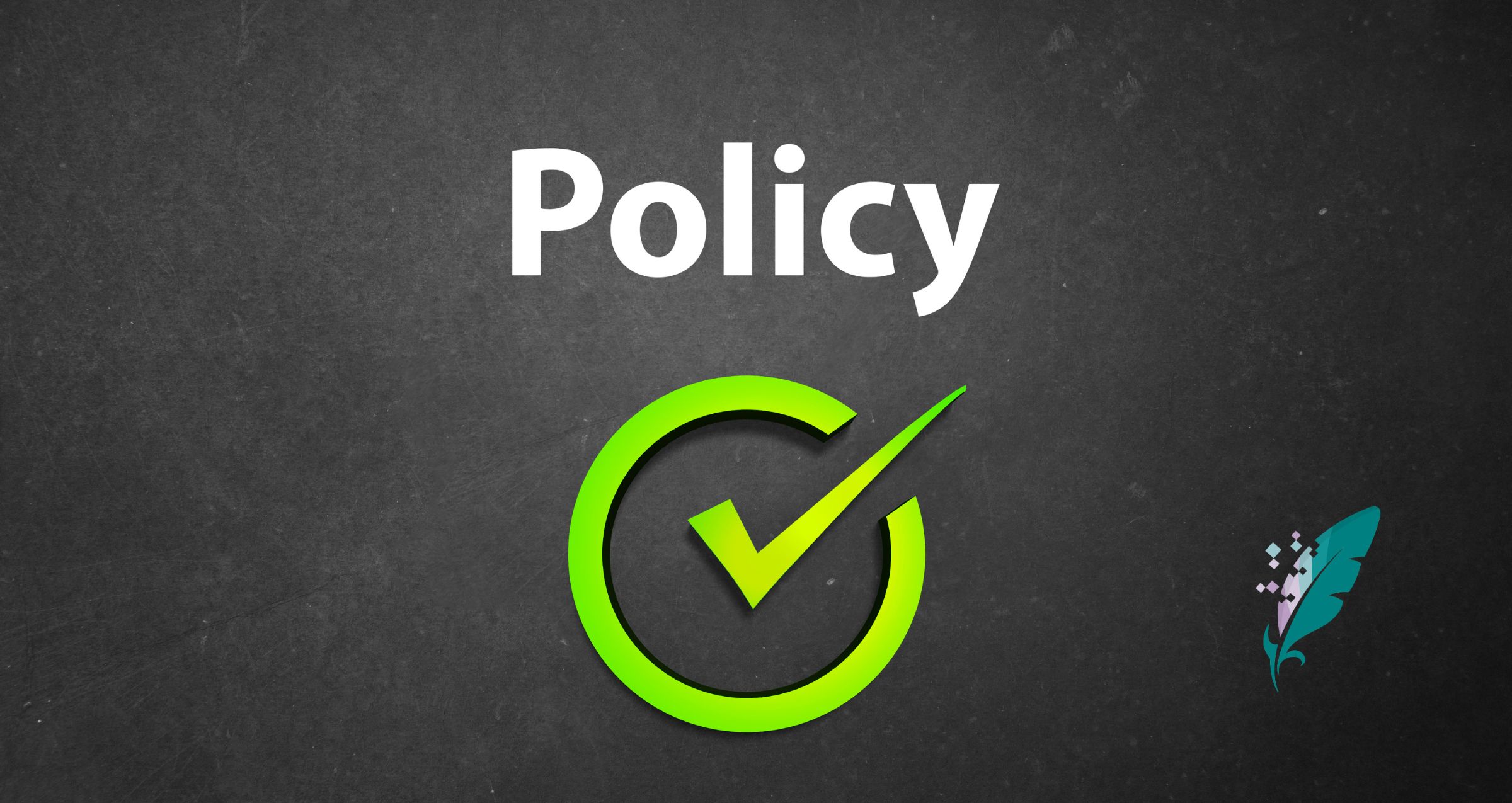 The word Policy on a black background with a green tick under it for my blog post: What legal pages does my website need in Australia?